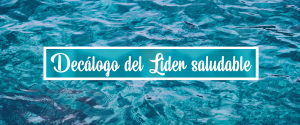 DECÁLOGO DEL LIDER SALUDABLE